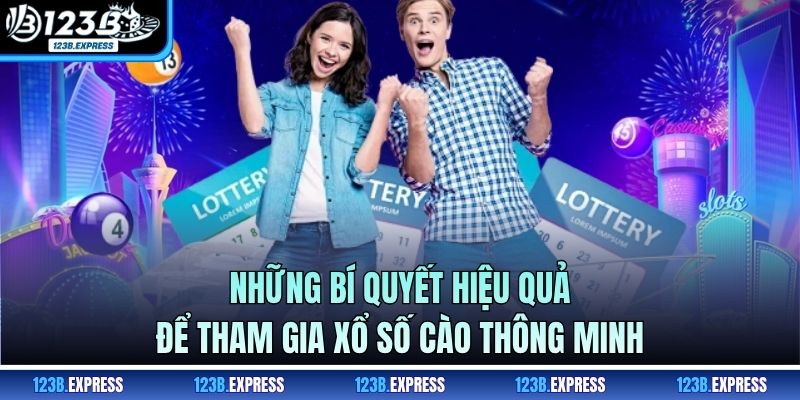 Những bí quyết hiệu quả để tham gia xổ số cào thông minh